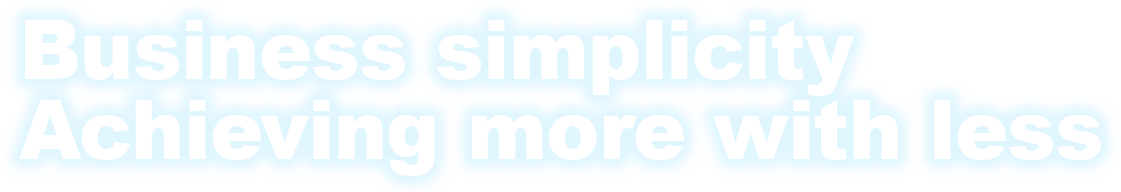 Business simplicity Achieving more with less